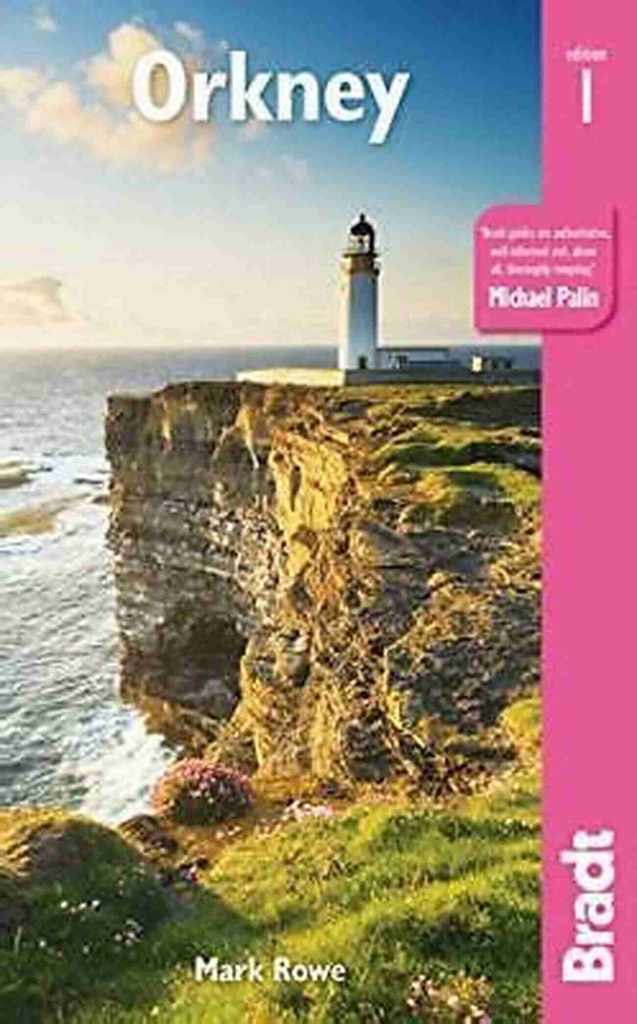 Uncover The Legacy Of Orkney A Bradt Travel Guide By Mark Rowe Orkney (Bradt Travel Guides) Mark Rowe