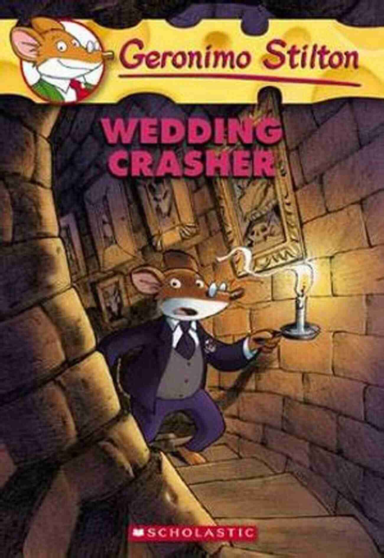 Wedding Crasher Geronimo Stilton 28 Wedding Crasher (Geronimo Stilton #28) Geronimo Stilton