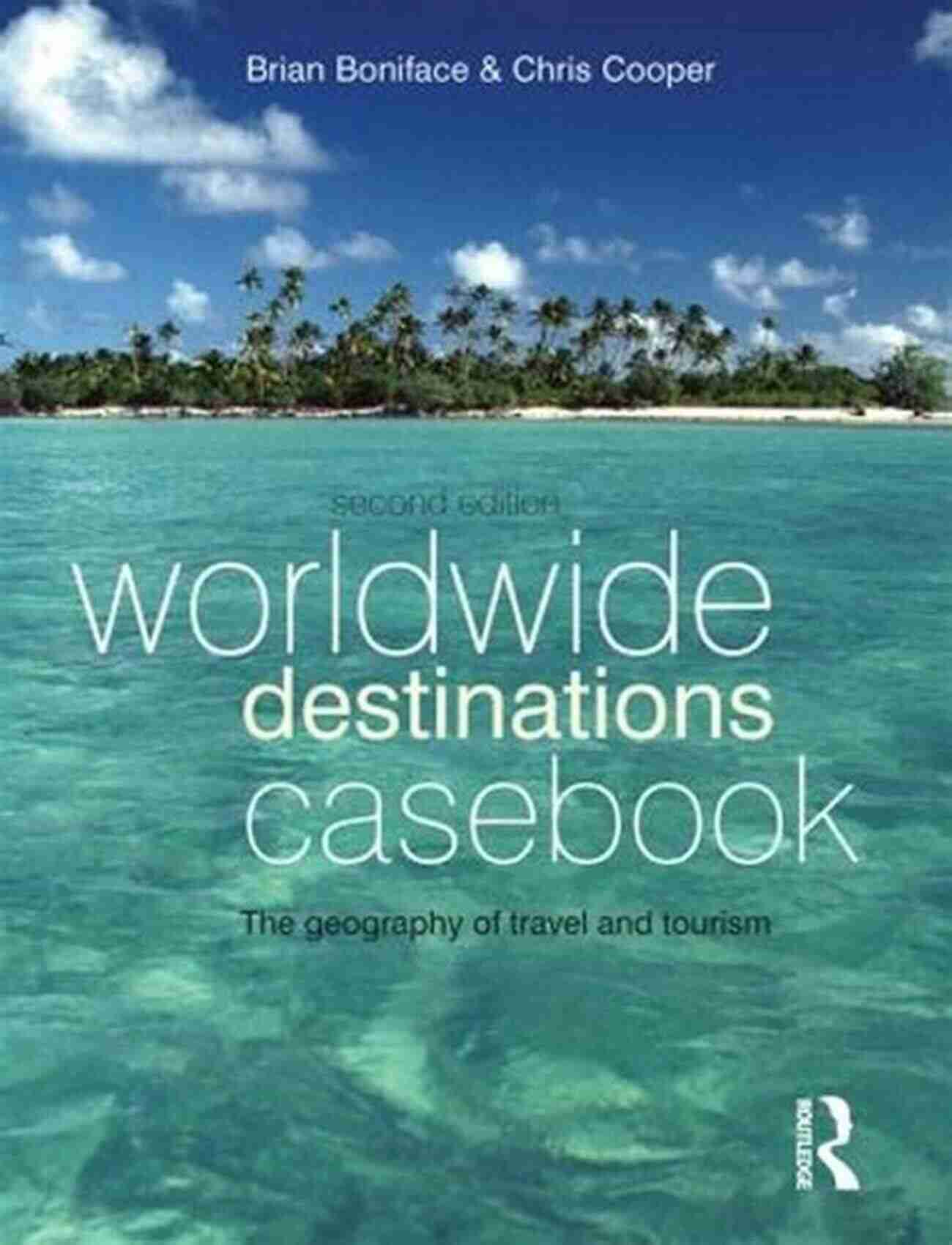 Worldwide Destinations Casebook Uncover The Hidden Gems Of The Globe Worldwide Destinations Casebook Dave Cornford