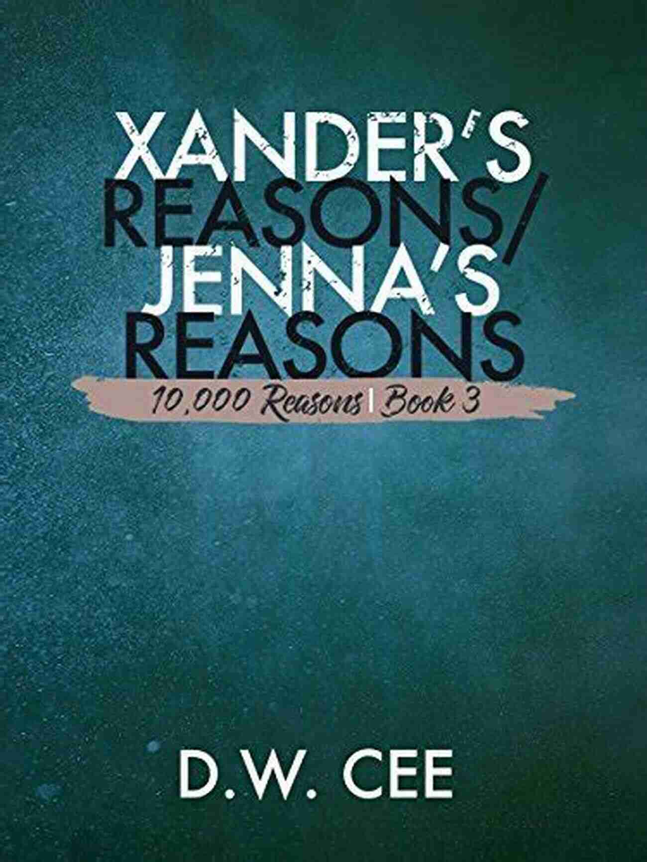 Xander And Jenna Reasons A Couple Deeply In Love, Celebrating Their Journey Together. Xander S Reasons / Jenna S Reasons (10 000 Reasons 3)