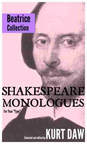 10 Terrific Shakespeare Monologues For Young Character Women: The Beatrice Collection (Shakespeare Monologues For Your Type 11)