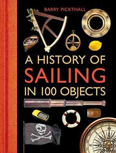 A History Of Sailing In 100 Objects