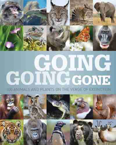 Going Going Gone: 100 animals and plants on the verge of extinction (Conservation)