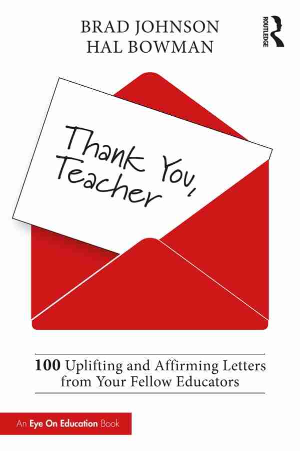 Thank You Teacher: 100 Uplifting And Affirming Letters From Your Fellow Educators