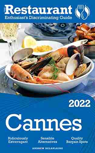 2022 Cannes: The Restaurant Enthusiast s Discriminating Guide