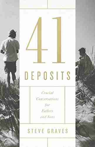 41 Deposits: Crucial Conversations for Fathers and Sons