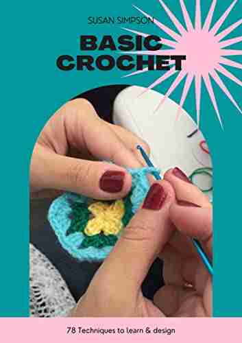 Basic Crochet: 78 Techniques to Learn Design (Basic Crochet Collection 1)