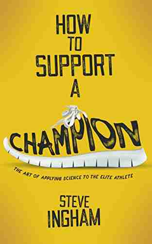 How To Support A Champion: The Art Of Applying Science To The Elite Athlete