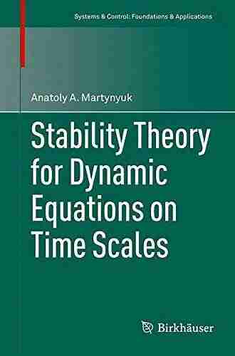 Stability Theory for Dynamic Equations on Time Scales (Systems Control: Foundations Applications)