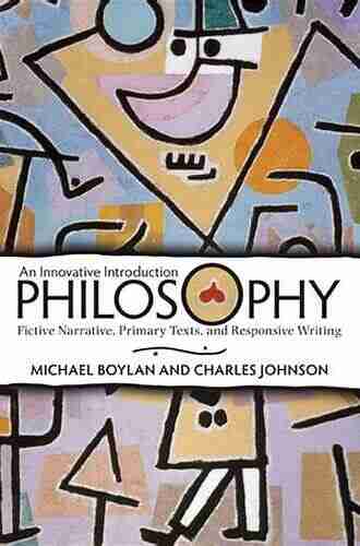 Philosophy: An Innovative Introduction: Fictive Narrative Primary Texts And Responsive Writing