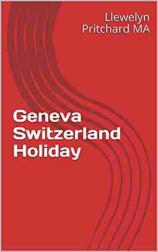 Geneva Switzerland Holiday (The Illustrated Diaries of Llewelyn Pritchard MA 4)