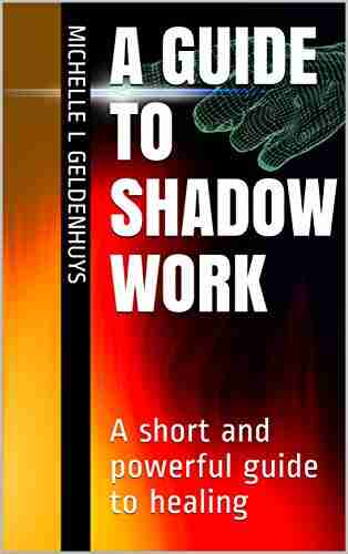 A Guide to Shadow Work: A short and powerful guide to healing