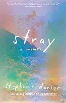 Stray: A Memoir Stephanie Danler