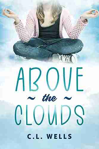 Above the Clouds C L WELLS