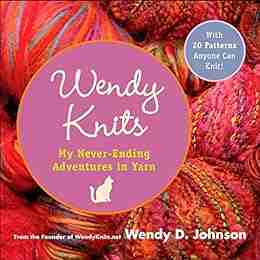 Wendy Knits: Adventures With Two Needles And An Attitude