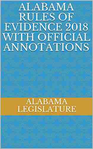 Alabama Rules of Evidence 2018 with Official Annotations