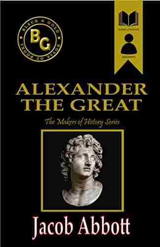 Alexander the Great (Black Gold Classics) (Annotated)