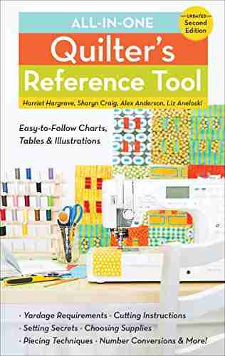 All in One Quilter s Reference Tool: Easy to Follow Charts Tables Illustrations