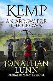 Kemp: An Arrow For The Crown (Arrows Of Albion 5)