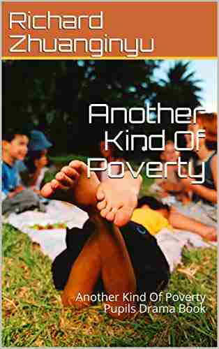 Another Kind Of Poverty: Another Kind Of Poverty Pupils Drama