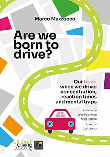 Are we born to drive?: Our brain when we drive:concentration reaction times and mental traps