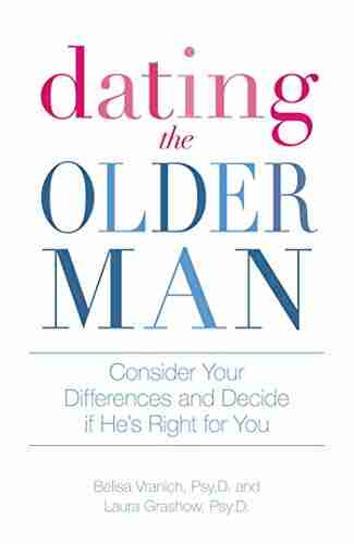 Dating the Older Man: Consider Your Differences and Decide if He s Right for You