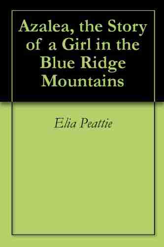 Azalea The Story Of A Girl In The Blue Ridge Mountains