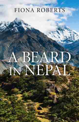 A Beard In Nepal Fiona Roberts