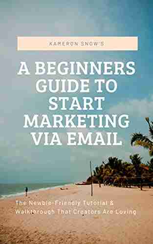 Understanding Email Marketing: A Beginners Guide To Start Marketing Via Email In 2021