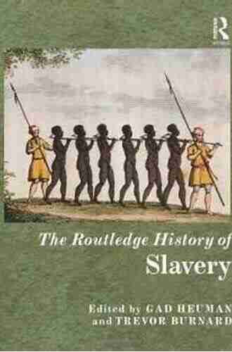 The Routledge History Of Slavery (Routledge Histories)