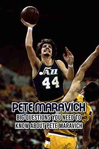 Pete Maravich: Big Questions You Need To Know About Pete Maravich