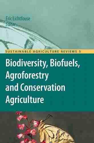 Biodiversity Biofuels Agroforestry and Conservation Agriculture (Sustainable Agriculture Reviews 5)