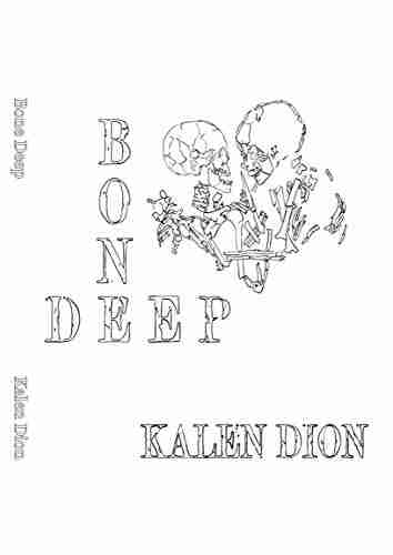 Bone Deep Kalen Dion