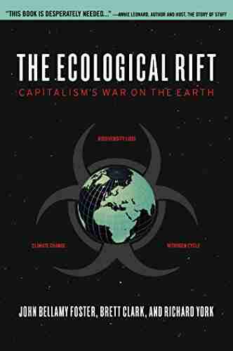 The Ecological Rift: Capitalism s War on the Earth