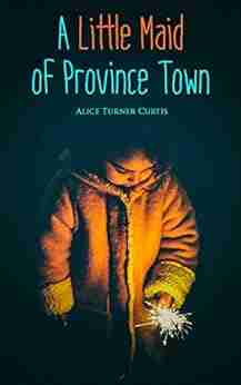 A Little Maid Of Province Town: Children S Adventure Novel