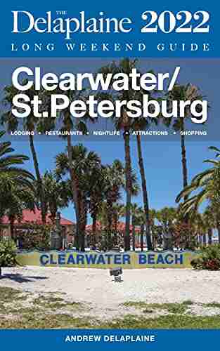 Clearwater / St Petersburg The Delaplaine 2022 Long Weekend Guide