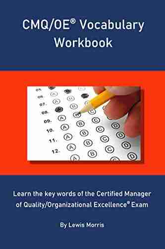 CMQ/OE Vocabulary Workbook: Learn the key words of the Certified Manager of Quality/Organizational Excellence Exam