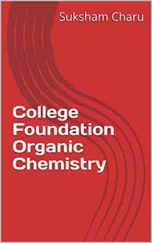 College Foundation Organic Chemistry Kevin Hardman