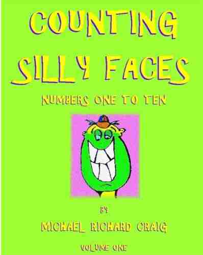 Counting Silly Faces Numbers 1 10 (Counting Silly Faces Ten Volume Series: Counting Numbers 1 100 13)