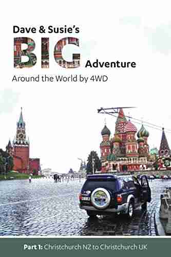 Dave and Susie s Big Adventure: Part 1: Around the World by 4WD