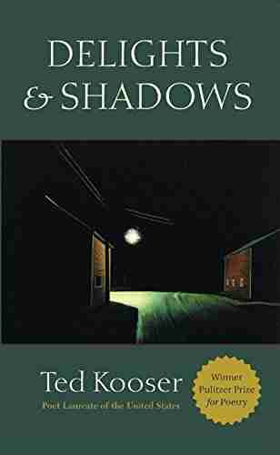 Delights Shadows Ted Kooser