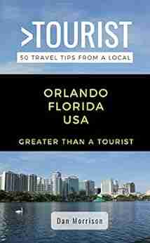 Greater Than a Tourist Orlando Florida USA: 50 Travel Tips from a Local (Greater Than a Tourist Florida)