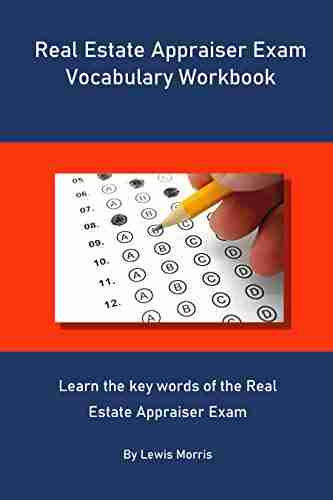 Real Estate Appraiser Exam Vocabulary Workbook: Learn The Key Words Of The Real Estate Appraiser Exam