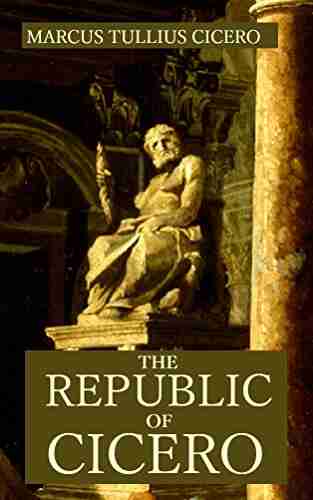 The Republic Of Cicero: Translated From Latin And Accompanied With A Critical And Historical Introduction