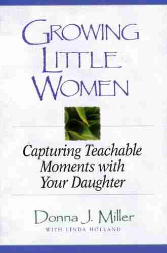 Growing Little Women: Capturing Teachable Moments With Your Daughter