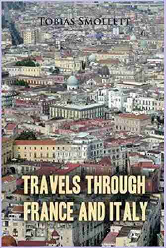 Travels Through France And Italy Annotated