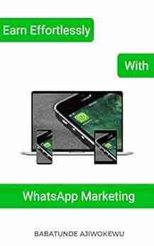 Earn Effortlessly With WhatsApp Marketing