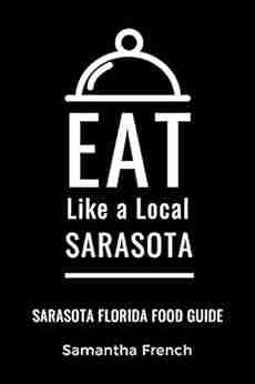 Eat Like A Local Sarasota: Sarasota Florida Food Guide