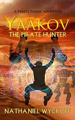 Yaakov The Pirate Hunter (Peretz Family Adventures 1)