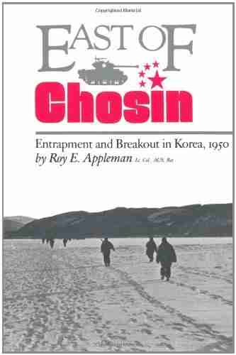 East Of Chosin: Entrapment And Breakout In Korea 1950 (Williams Ford Texas A M University Military History 2)